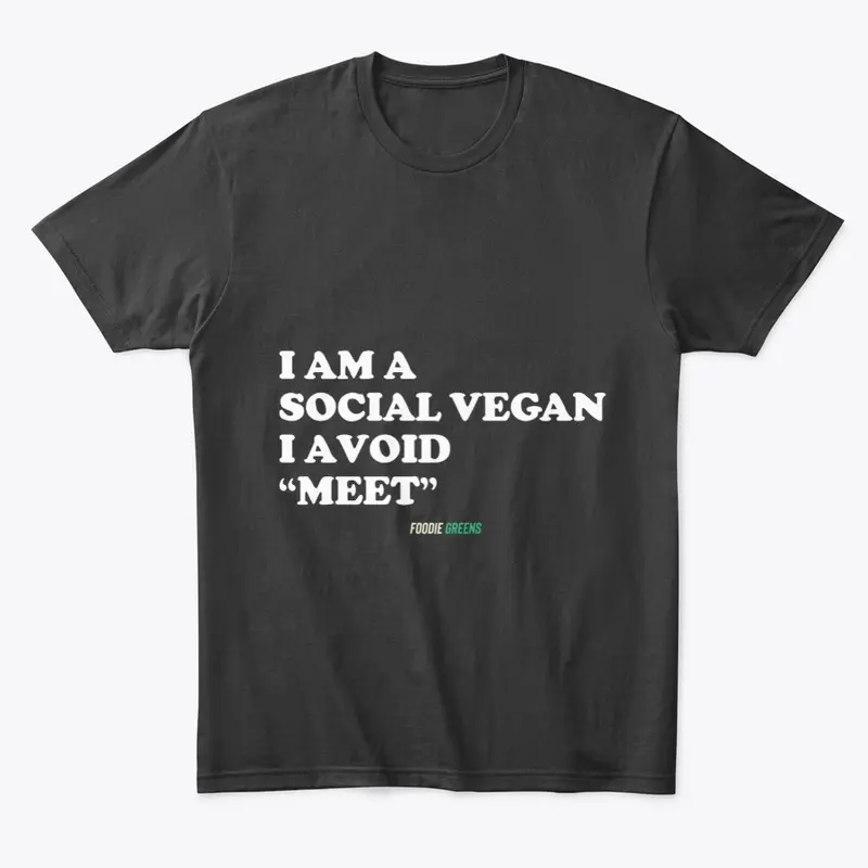 I Am A Social Vegan I Avoid "Meet"